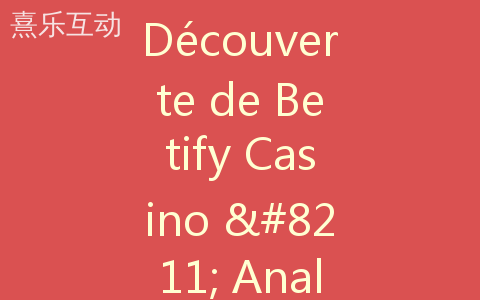 Découverte de Betify Casino – Analyse 166