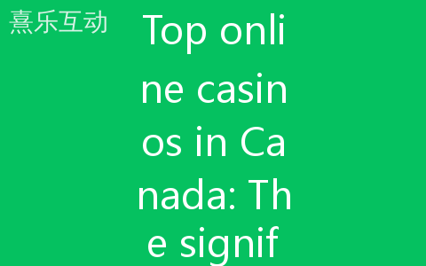 Top online casinos in Canada: The significance of mobile casino games in boosting player experience. Top online casinos in Canada: The significance of mobile casino games in boosting player experience.